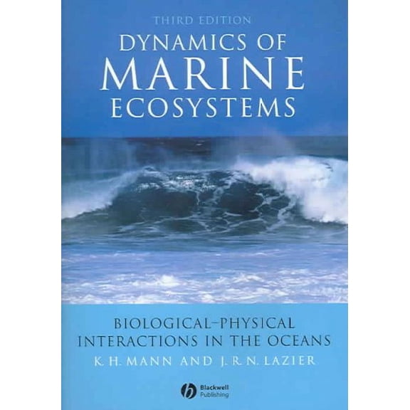 Dynamics Of Marine Ecosystems : Biological-physical Interactions In The Oceans