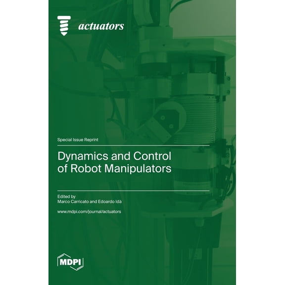 Dynamics and Control of Robot Manipulators, (Hardcover)