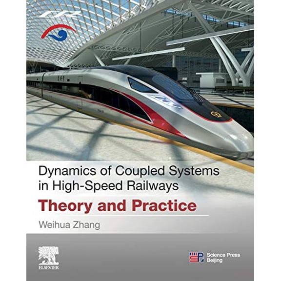 Pre-Owned Dynamics of Coupled Systems in High-Speed Railways: Theory and Practice [Paperback] Zhang, Weihua