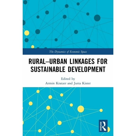 Dynamics of Economic Space Rural-Urban Linkages for Sustainable Development, (Paperback)