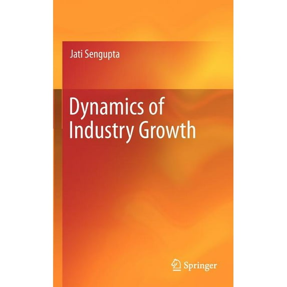 Dynamics of Industry Growth, (Hardcover)