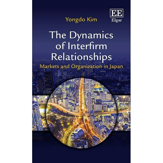 Dynamics of Interfirm Relationships : Markets and Organization in Japan
