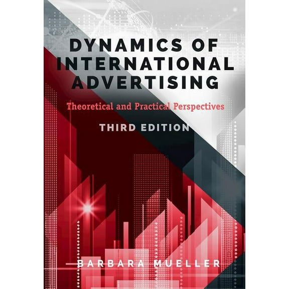 Dynamics of International Advertising: Theoretical and Practical Perspectives (Paperback)