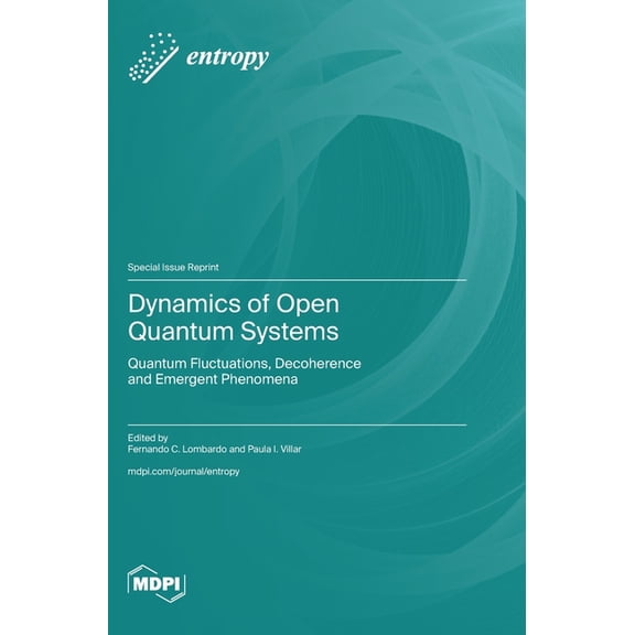 Dynamics of Open Quantum Systems: Quantum Fluctuations, Decoherence and Emergent Phenomena, (Hardcover)