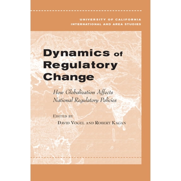 Pre-Owned Dynamics of Regulatory Change: How Globalization Affects National Regulatory Policies (Paperback 9780520245358) by David Vogel, Robert A Kagan