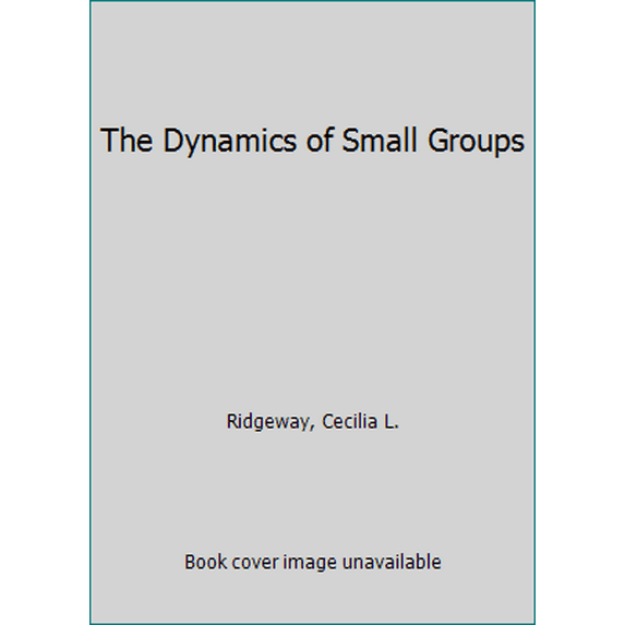 Pre-Owned The Dynamics of Small Groups (Hardcover) 0312223692 9780312223694