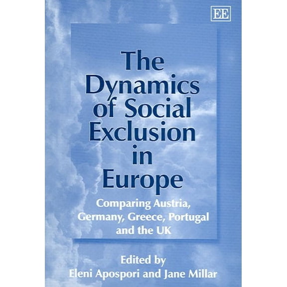 Dynamics of Social Exclusion in Europe : Comparing Austria, Germany, Greece, Portugal And The Uk