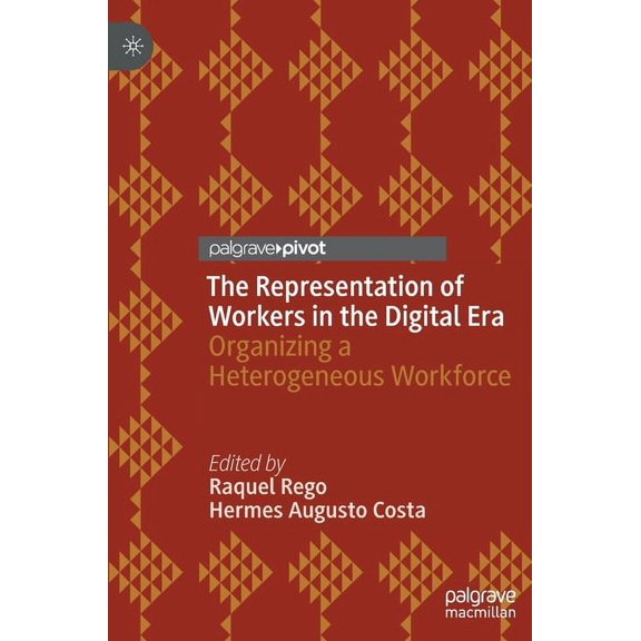 Dynamics of Virtual Work The Representation of Workers in the Digital Era: Organizing a Heterogeneous Workforce, (Hardcover)