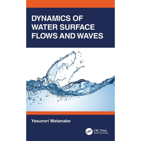 Dynamics of Water Surface Flows and Waves, (Hardcover)