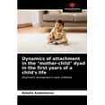 thumbnail image 1 of Dynamics of attachment in the "mother-child" dyad in the first years of a child's life (Paperback), 1 of 1