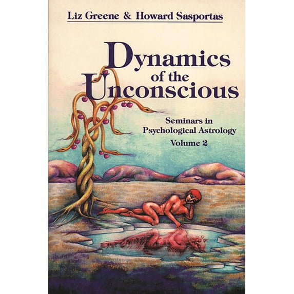 Seminars in Psychological Astrology Dynamics of the Unconscious: Seminars in Psychological Astrology, Vol. 2, Book 0002, (Paperback)