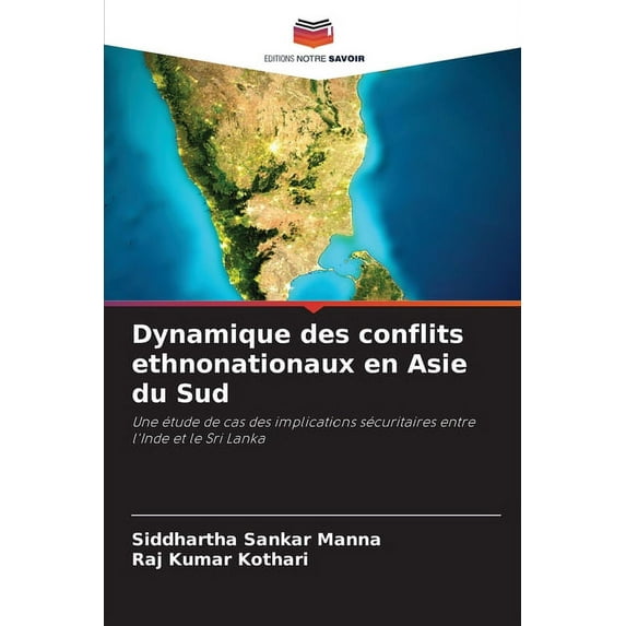 Dynamique des conflits ethnonationaux en Asie du Sud (Paperback)