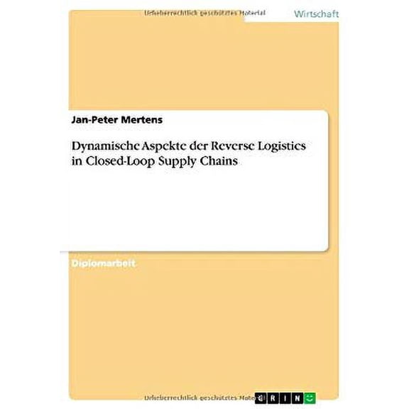 Dynamische Aspekte der Reverse Logistics in Closed-Loop Supply Chains