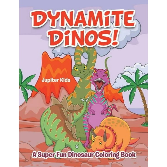 Dynamite Dinos! A Super Fun Dinosaur Coloring Book (Paperback)