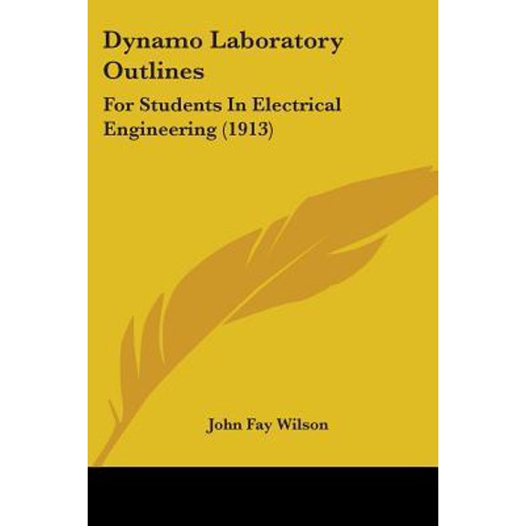 Dynamo Laboratory Outlines: For Students in Electrical Engineering (1913) Paperback