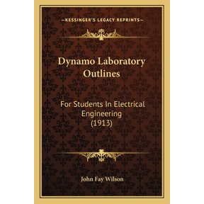 Dynamo Laboratory Outlines : For Students In Electrical Engineering (1913) (Paperback)
