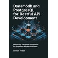 thumbnail image 1 of DynamoDB and PostgreSQL for RESTful API Development: Mastering Database Integration for SEamless API Performance, (Paperback), 1 of 1