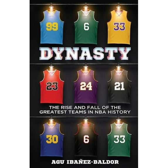 Dynasty: The Rise and Fall of the Greatest Teams in NBA History, (Paperback)