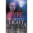 thumbnail image 1 of Pre-Owned Dyre: By Moon's Light (Paperback) by Rachel E Bailey, 1 of 1