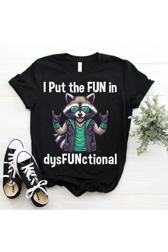 Dysfunctional Fun Mischief Meme Critter Humor Sarcastic Quote Unisex T-Shirt up to size 5XL
