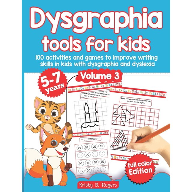 Dysgraphia Tools For Kids. 100 Activities And Games To Improve Writing