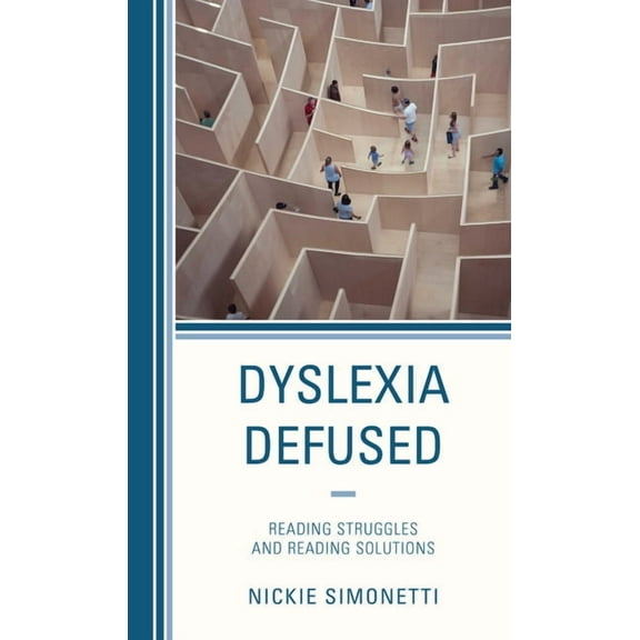 Dyslexia Defused: Reading Struggles and Reading Solutions, (Paperback)
