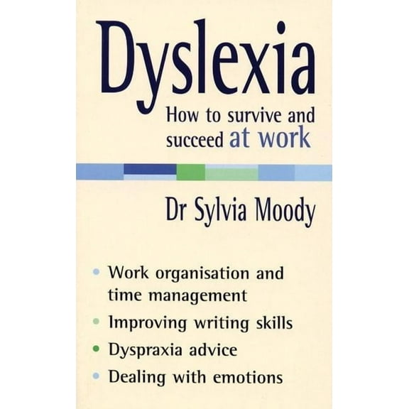 Dyslexia : How to Survive and Succeed at Work (Paperback)