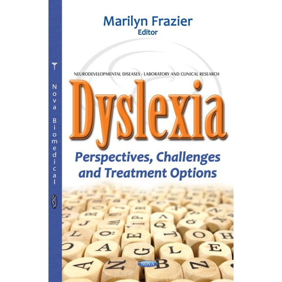 Dyslexia : Perspectives, Challenges and Treatment Options