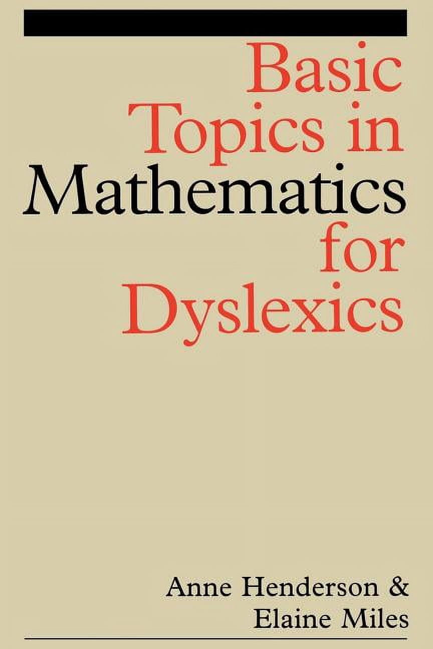 Dyslexia Series (Whurr) Basic Topics in Mathematics for Dyslexia, Book ...