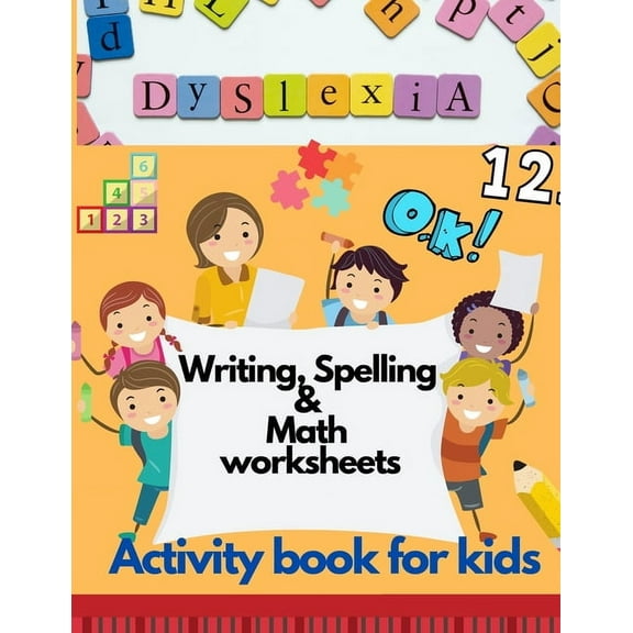 Dyslexia Writing, Spelling & Math worksheets - Activity book for kids: Activities to improve writing and reading skills of dyslexic children, (Paperback)