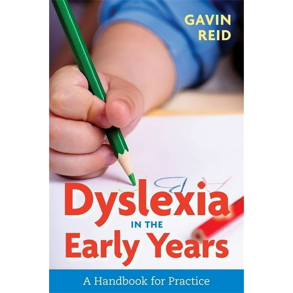 Dyslexia in the Early Years: A Handbook for Practice, (Paperback)