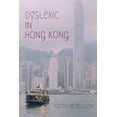 thumbnail image 1 of Dyslexic in Hong Kong: Memoirs of a wandering dyslexic, (Paperback), 1 of 1