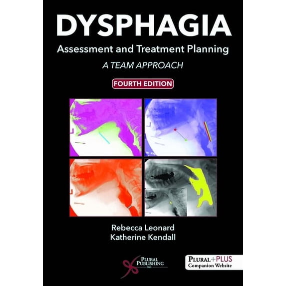 Dysphagia Assessment and Treatment Planning : A Team Approach