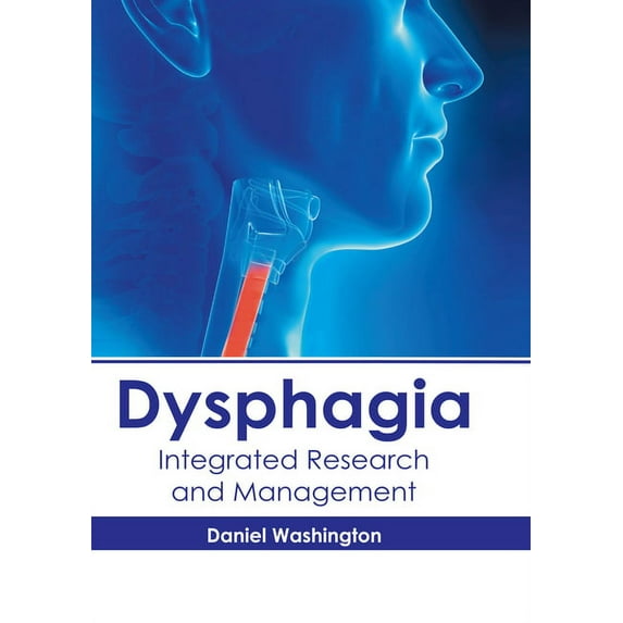 Dysphagia: Integrated Research and Management, (Hardcover)