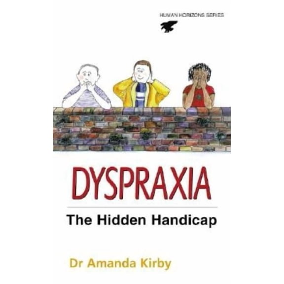 Dyspraxia: The Hidden Handicap