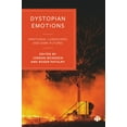 thumbnail image 1 of Dystopian Emotions: Emotional Landscapes and Dark Futures, (Hardcover), 1 of 1
