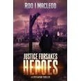 thumbnail image 1 of Dystopian Thriller Heroes: Justice Forsakes Heroes : #4 Dystopian Thriller Heroes Series (Series #4) (Paperback), 1 of 1