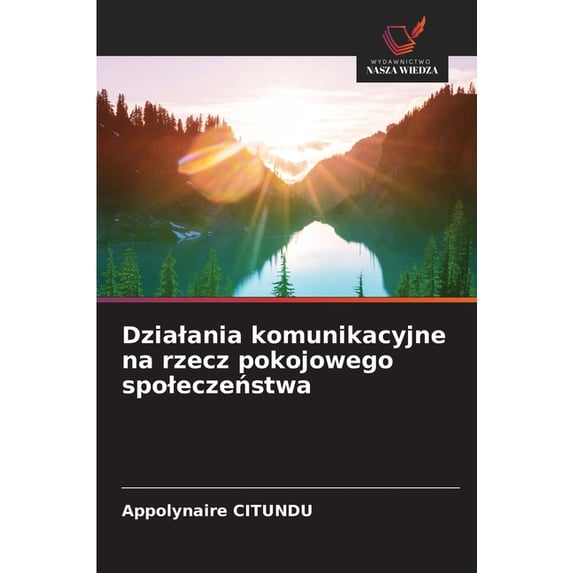 Dzialania komunikacyjne na rzecz pokojowego spoleczeństwa, (Paperback)