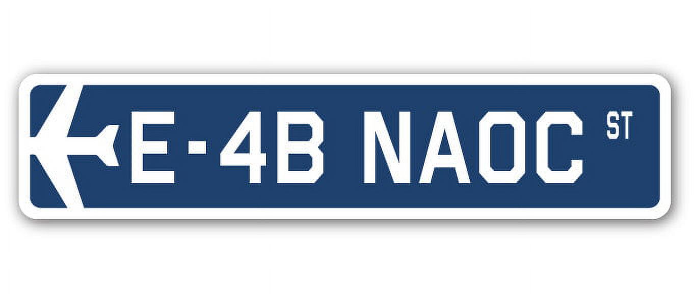 E-4B Naoc Street Sign Air Force Aircraft Military | Indoor/Outdoor | 30 ...