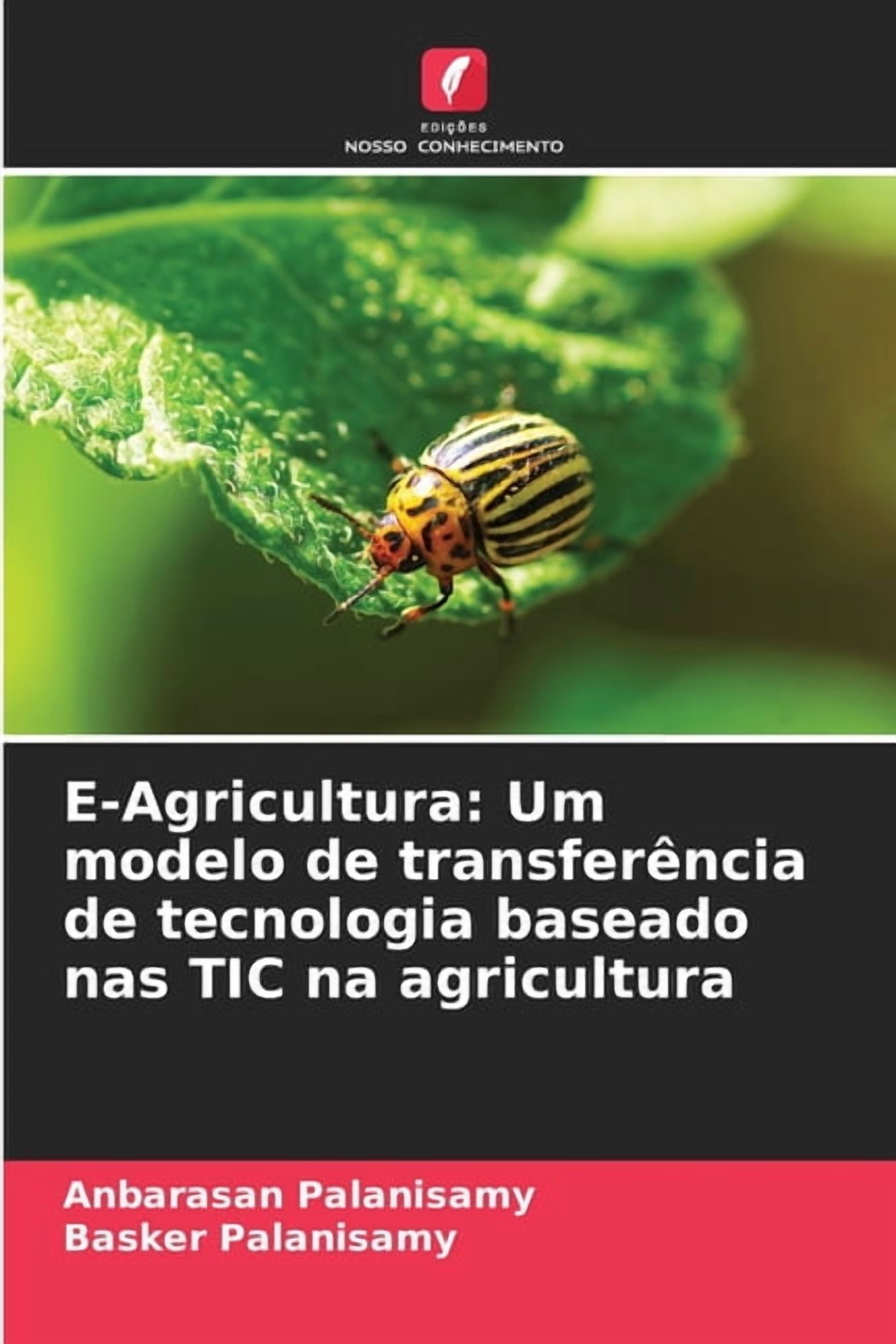 E-Agricultura: Um modelo de transferÃªncia de tecnologia baseado nas TIC na agricultura, (Paperback)