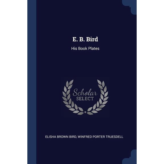 E. B. Bird : His Book Plates (Paperback)