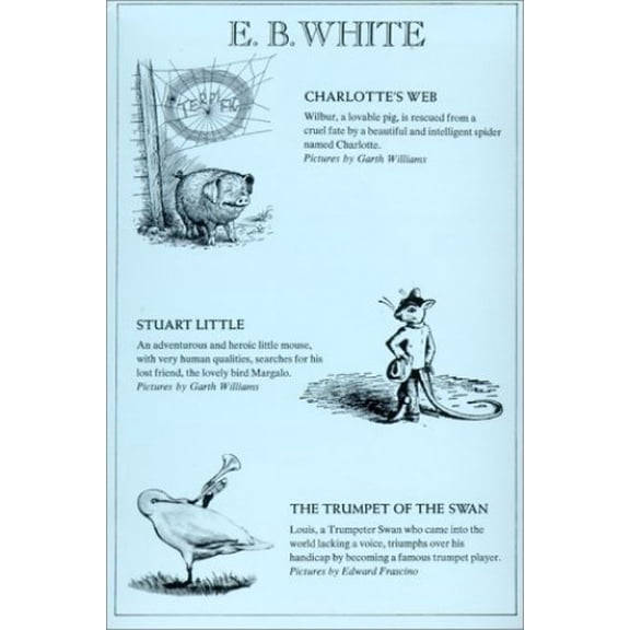 Pre-Owned E.B. White: Charlotte's Web/ Stuart Little/ Trumpet of the Swan (Hardcover) 0060263997 9780060263997
