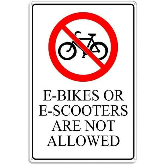 E Bikes Or E Scooters Are Not Allowed Metal Sign With Symbol, Aluminum Uv Printed,4 Pre-Drilled Holes For Car, Business, Home, Office Indoor, Or Outdoor Use 8"" X 12""