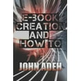 thumbnail image 1 of E-Book Creation And How-to (Paperback), 1 of 1