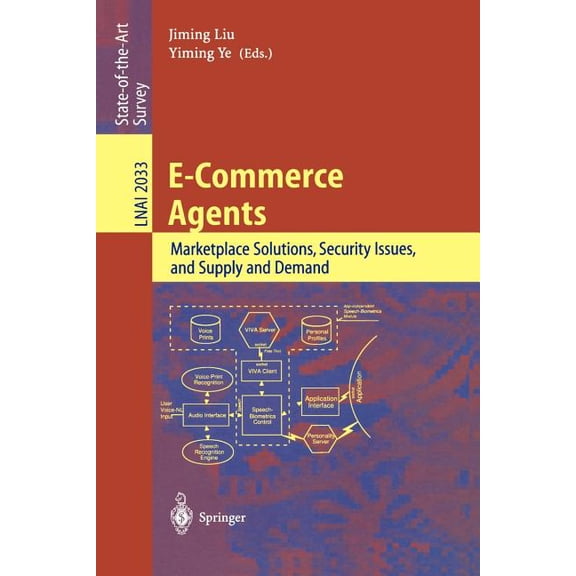 E-Commerce Agents: Marketplace Solutions, Security Issues, and Supply and Demand, (Paperback)