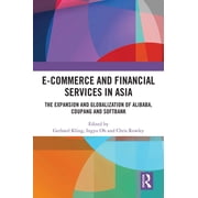 E-Commerce and Financial Services in Asia The Expansion and Globalization of Alibaba, Coupang and SoftBank, Hardcover
