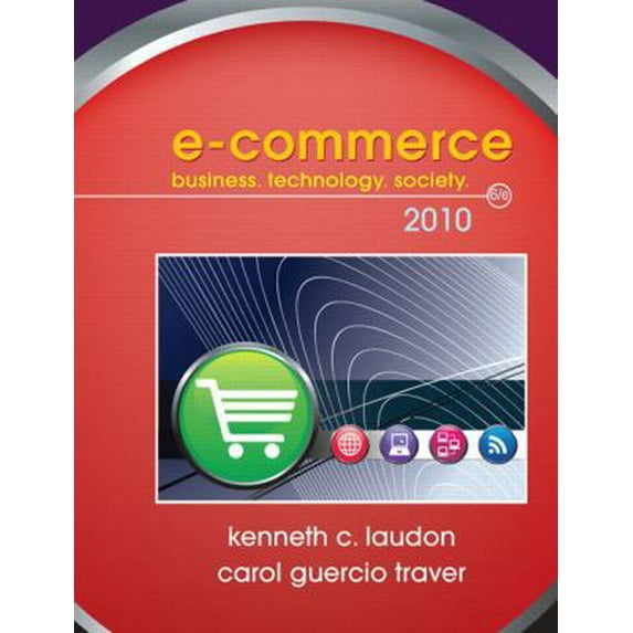 Pre-Owned E-Commerce 2010: Business, Technology, Society (Hardcover) 0136100570 9780136100577