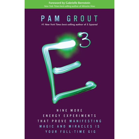 Pre-Owned E-Cubed: Nine More Energy Experiments That Prove Manifesting Magic and Miracles Is Your Full-Time Gig (Paperback) 1401945430 9781401945435