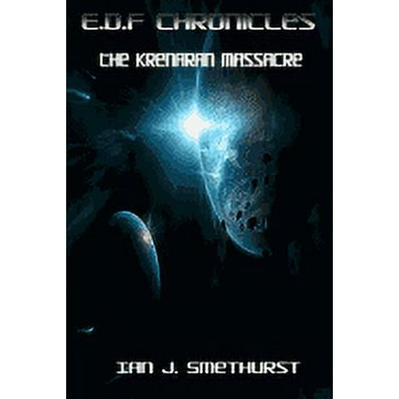 E.D.F Chronicles: The Krenaran massacre, (Paperback)