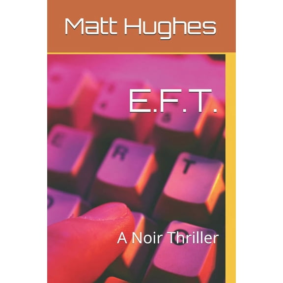 E.F.T.: A Noir Thriller, (Paperback)
